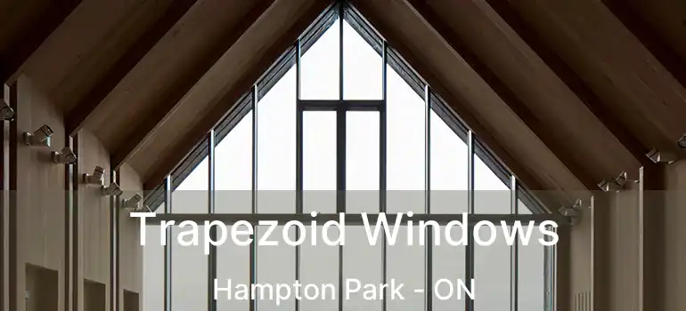  Trapezoid Windows Hampton Park - ON