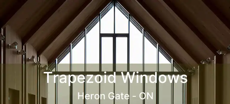  Trapezoid Windows Heron Gate - ON