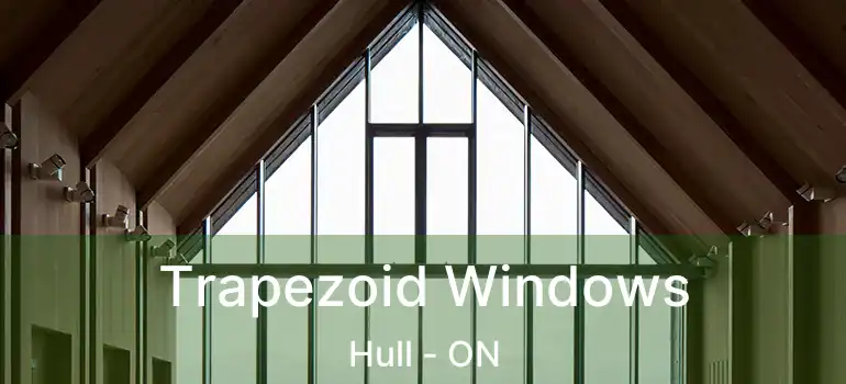  Trapezoid Windows Hull - ON