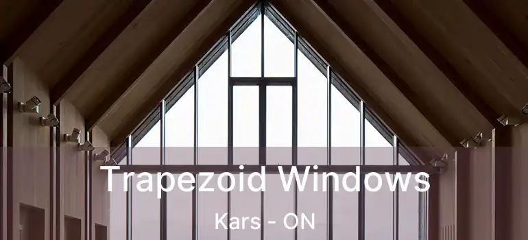  Trapezoid Windows Kars - ON