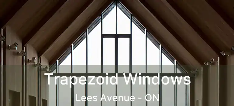  Trapezoid Windows Lees Avenue - ON