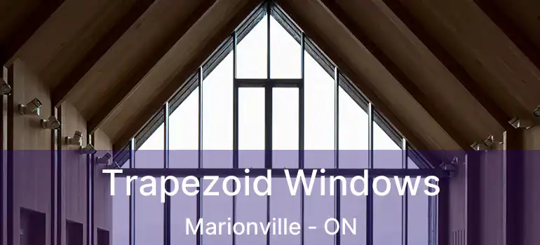  Trapezoid Windows Marionville - ON