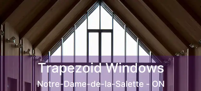  Trapezoid Windows Notre-Dame-de-la-Salette - ON