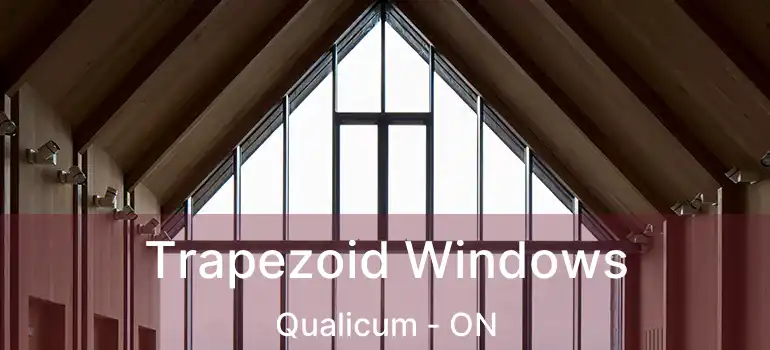  Trapezoid Windows Qualicum - ON