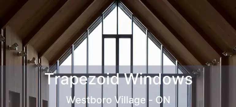  Trapezoid Windows Westboro Village - ON