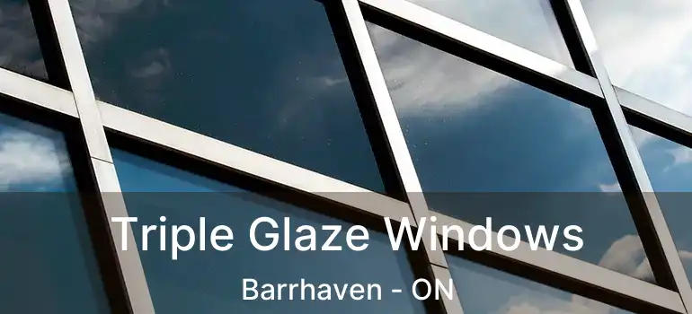  Triple Glaze Windows Barrhaven - ON