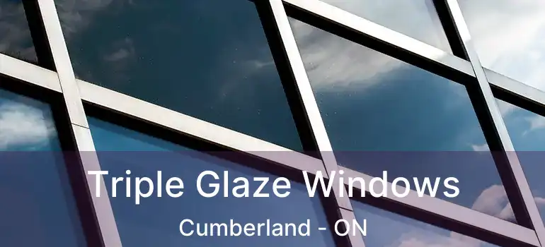  Triple Glaze Windows Cumberland - ON