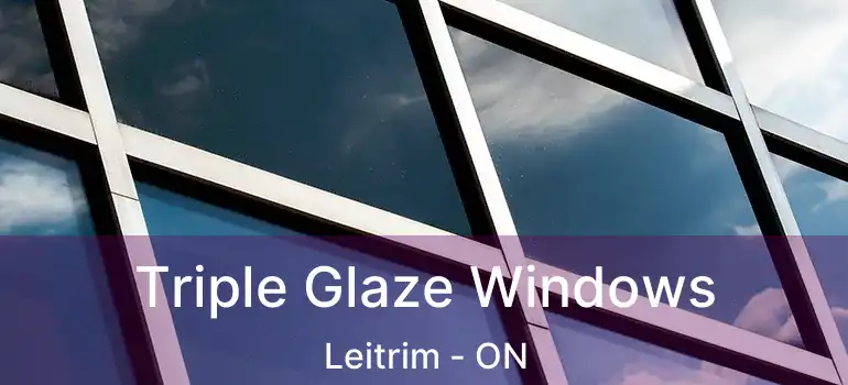  Triple Glaze Windows Leitrim - ON