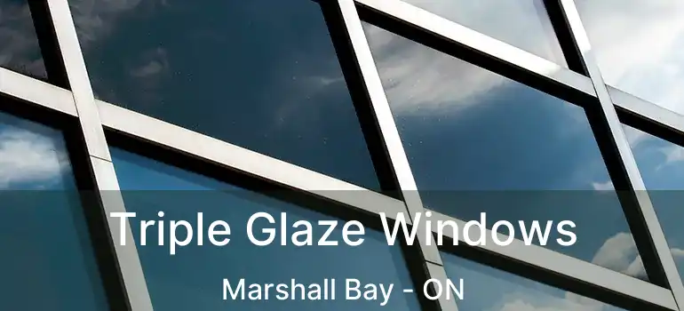  Triple Glaze Windows Marshall Bay - ON