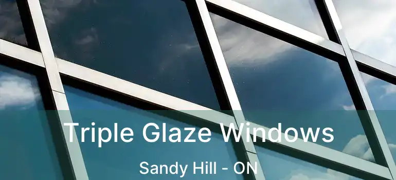  Triple Glaze Windows Sandy Hill - ON