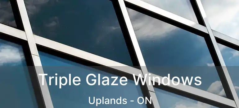  Triple Glaze Windows Uplands - ON