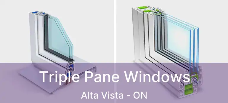  Triple Pane Windows Alta Vista - ON