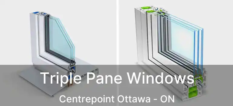  Triple Pane Windows Centrepoint Ottawa - ON