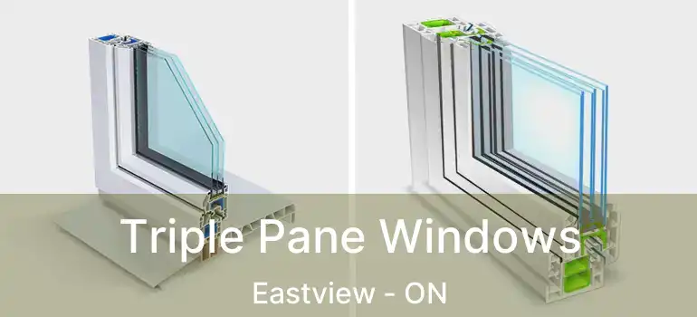  Triple Pane Windows Eastview - ON