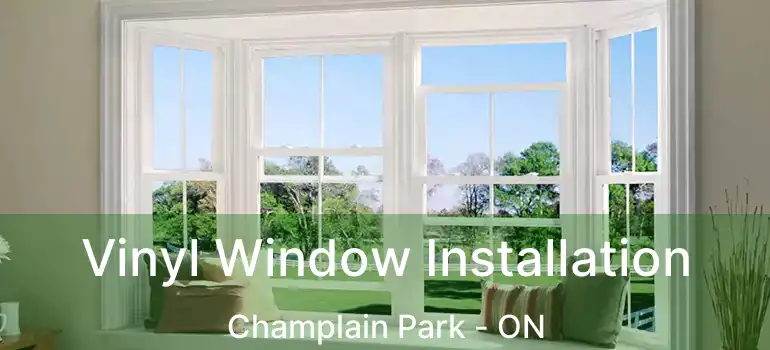  Vinyl Window Installation Champlain Park - ON