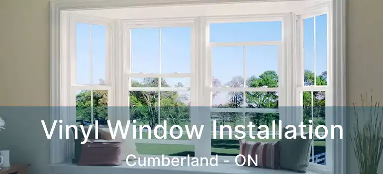  Vinyl Window Installation Cumberland - ON