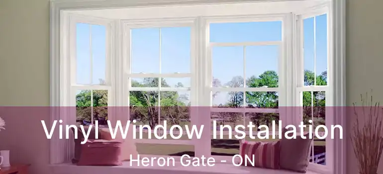  Vinyl Window Installation Heron Gate - ON