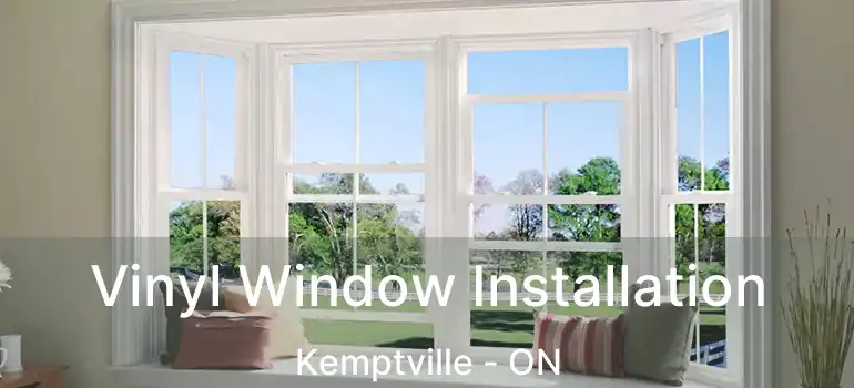  Vinyl Window Installation Kemptville - ON