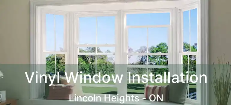  Vinyl Window Installation Lincoln Heights - ON