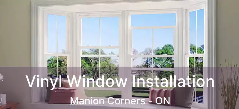  Vinyl Window Installation Manion Corners - ON