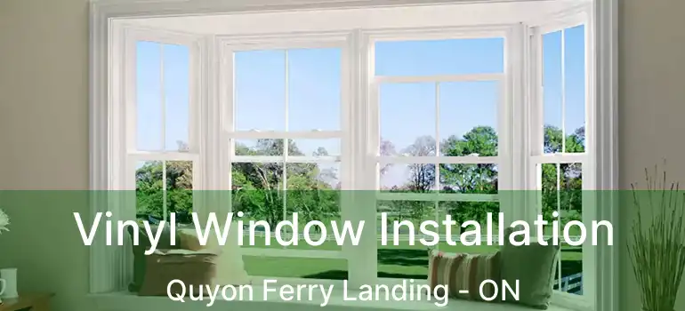  Vinyl Window Installation Quyon Ferry Landing - ON