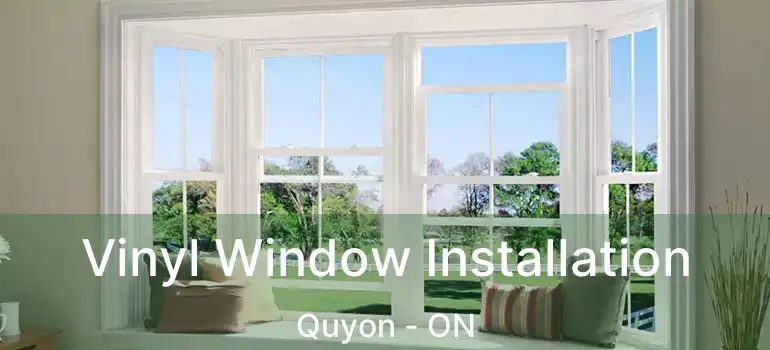  Vinyl Window Installation Quyon - ON