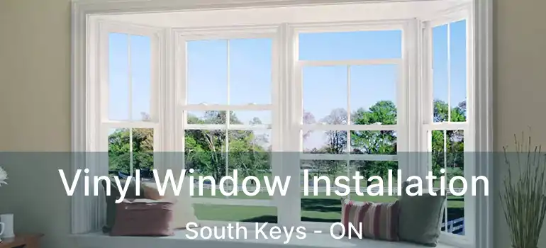  Vinyl Window Installation South Keys - ON