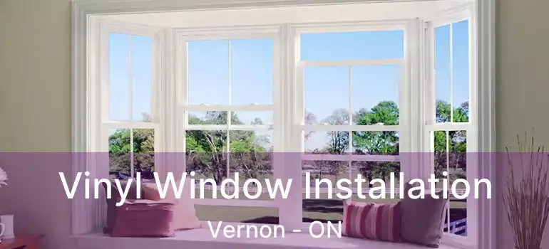  Vinyl Window Installation Vernon - ON