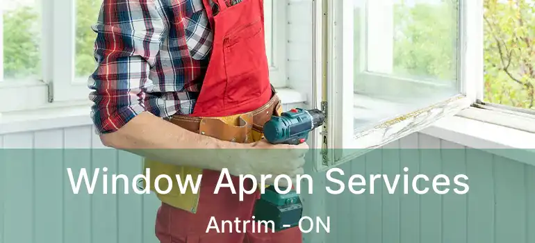  Window Apron Services Antrim - ON