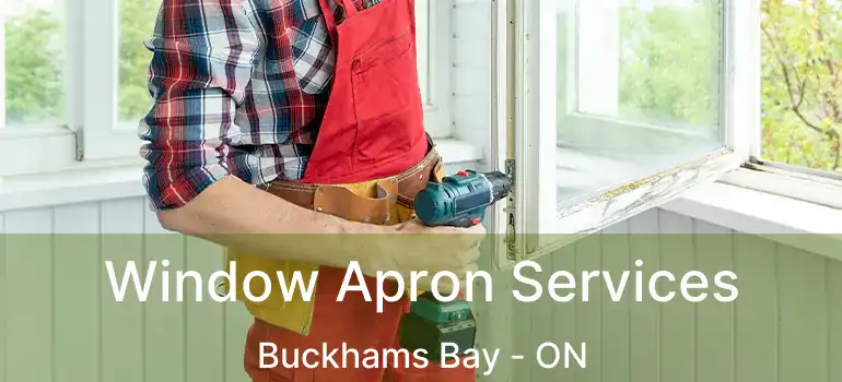  Window Apron Services Buckhams Bay - ON