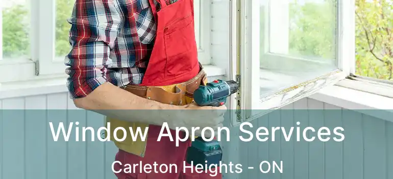  Window Apron Services Carleton Heights - ON