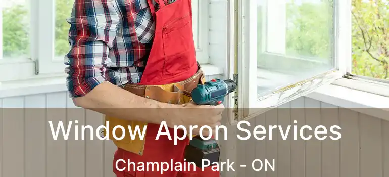  Window Apron Services Champlain Park - ON