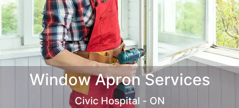  Window Apron Services Civic Hospital - ON