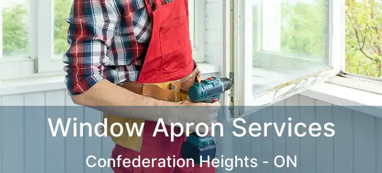  Window Apron Services Confederation Heights - ON