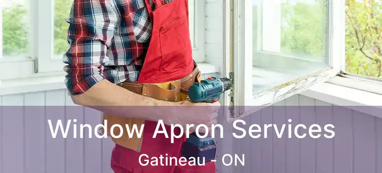  Window Apron Services Gatineau - ON