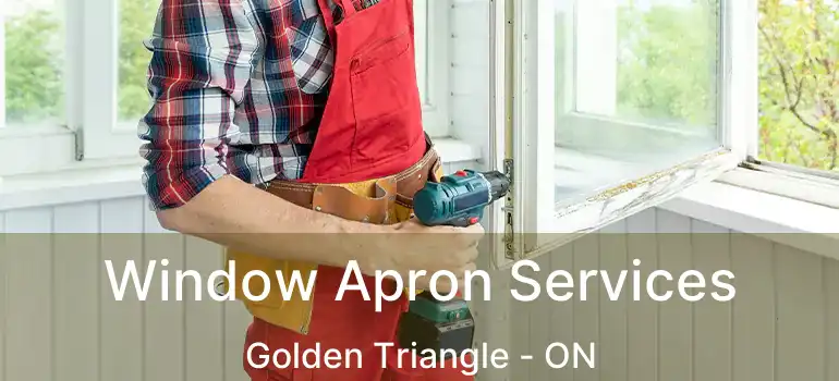  Window Apron Services Golden Triangle - ON