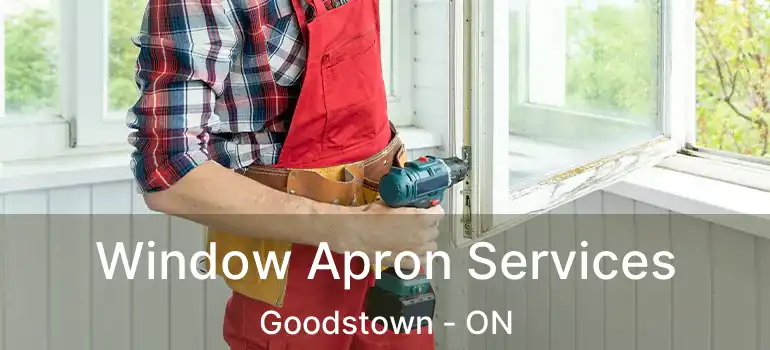  Window Apron Services Goodstown - ON