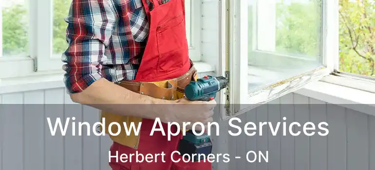  Window Apron Services Herbert Corners - ON