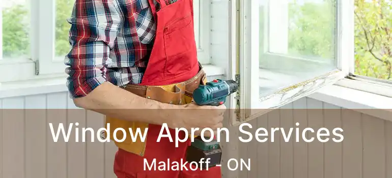  Window Apron Services Malakoff - ON