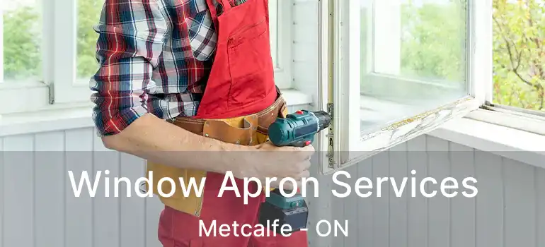  Window Apron Services Metcalfe - ON