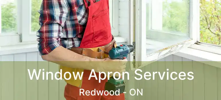  Window Apron Services Redwood - ON