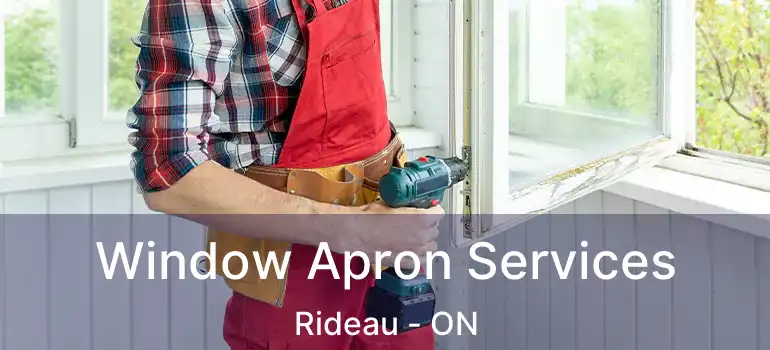  Window Apron Services Rideau - ON