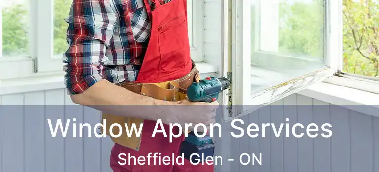  Window Apron Services Sheffield Glen - ON