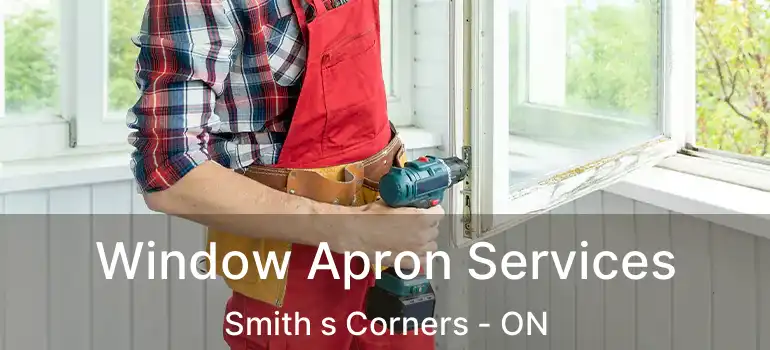  Window Apron Services Smith s Corners - ON