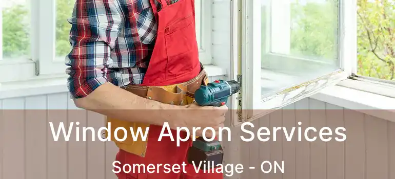  Window Apron Services Somerset Village - ON