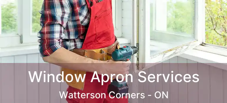  Window Apron Services Watterson Corners - ON