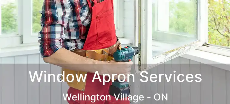  Window Apron Services Wellington Village - ON