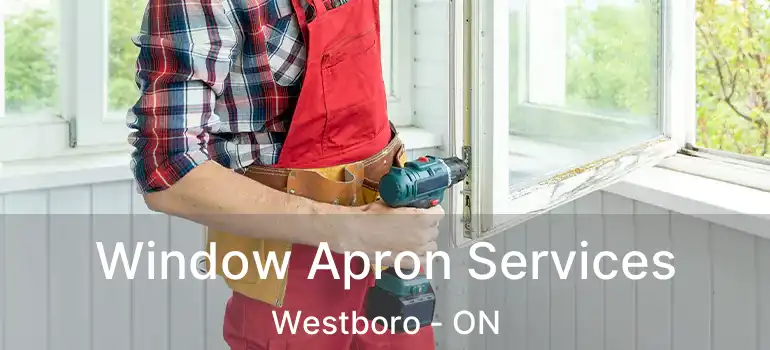  Window Apron Services Westboro - ON