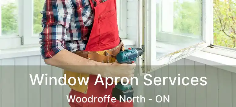  Window Apron Services Woodroffe North - ON