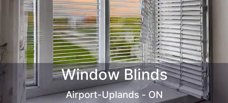  Window Blinds Airport-Uplands - ON